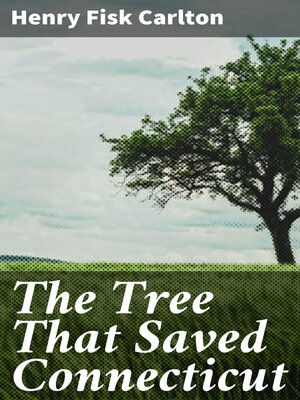 cover image of The Tree That Saved Connecticut